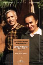 Correspondencia 1965-2014. Xess Alonso Montero e Xos Neira Vilas