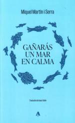 Ga�ar�s un mar en calma, de Miquel Mart�n i Serra