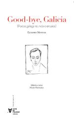 Good-bye Galicia (Poes�a galega reunida e ensaios), de Euxenio Montes