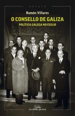 O Consello de Galiza. Pol�tica galega no exilio