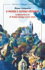 O mundo e outras vsperas. Colaboracins en El Pueblo Gallego (1932-1936), de lvaro Cunqueiro